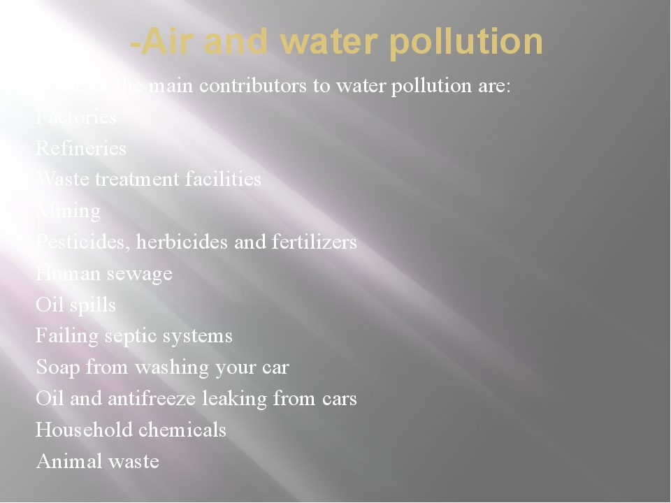 -Air and water pollution Some of the main contributors to water pollution are... -Air and water pollution Some of the main contributors to water pollution are...